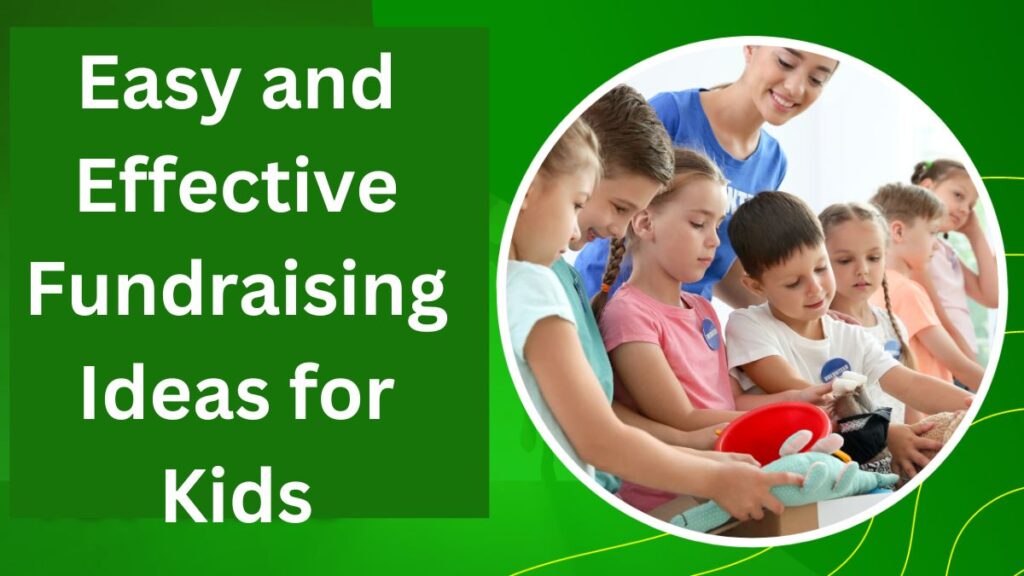 Easy and Effective Fundraising Ideas for Kids