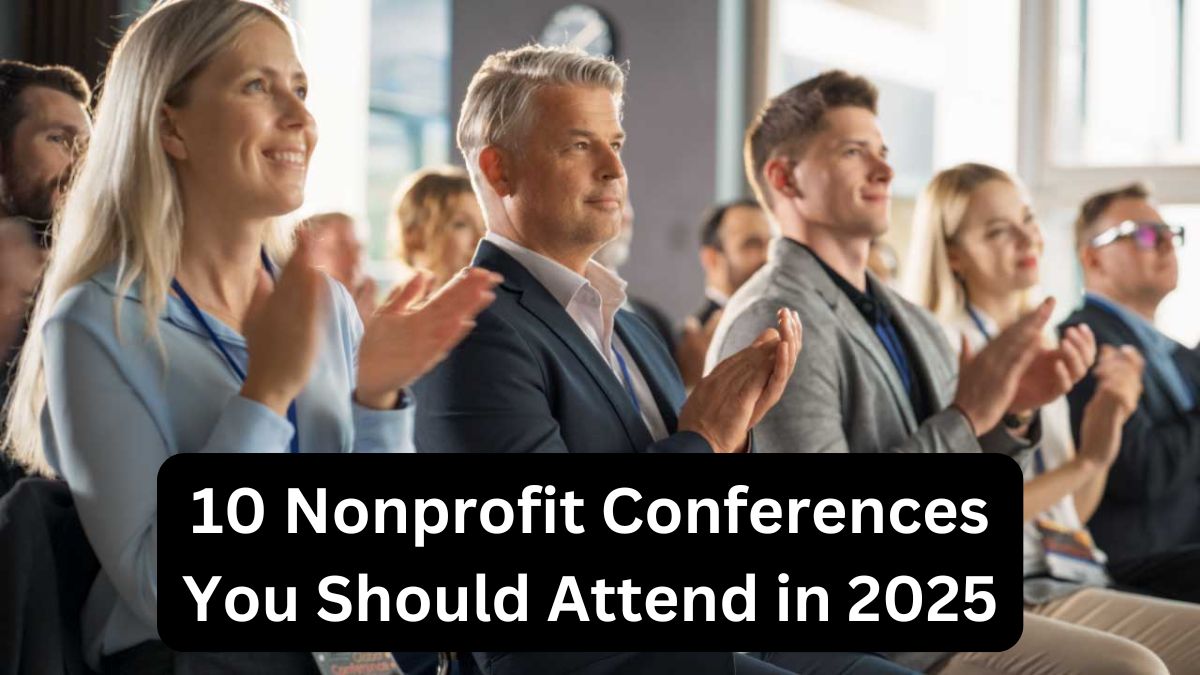 10 Nonprofit Conferences You Should Attend in 2025